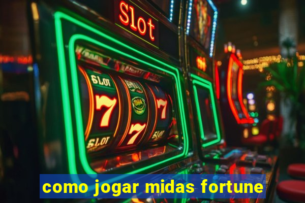 como jogar midas fortune